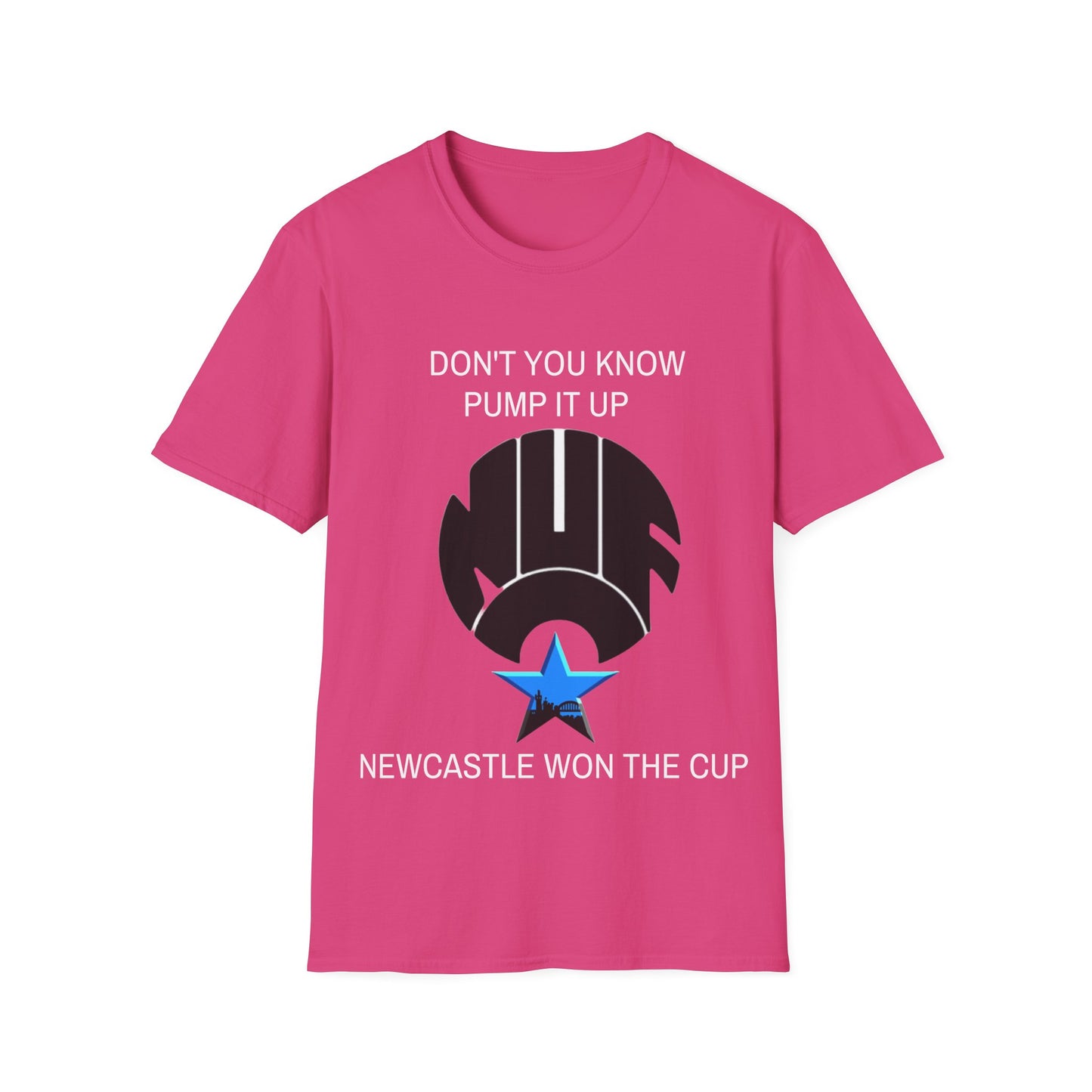 NUFC Unisex T-Shirt, Perfect Gift for Sports Fans, Dont You Know Pump It Up Tee, Game Day Apparel, Casual Style, Birthday Gift