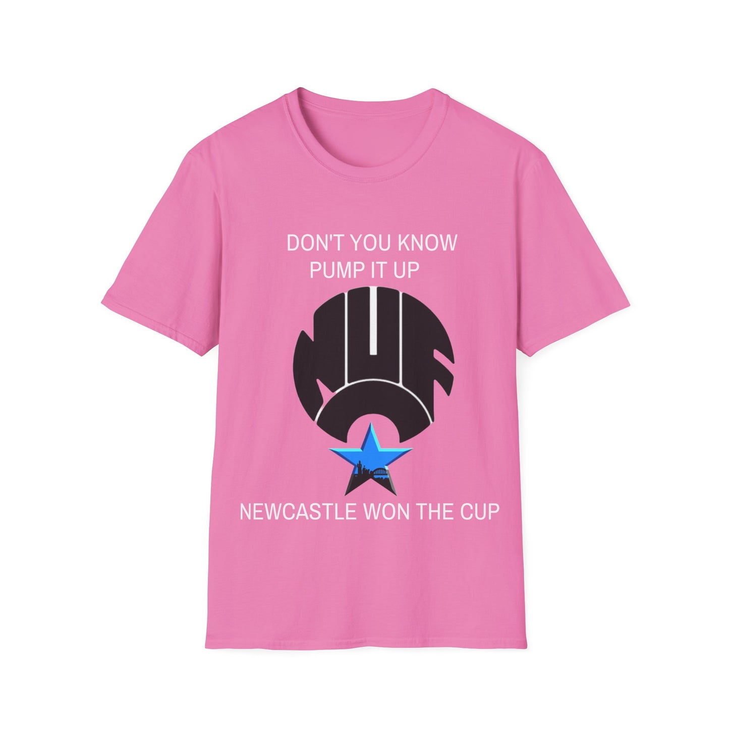 NUFC Unisex T-Shirt, Perfect Gift for Sports Fans, Dont You Know Pump It Up Tee, Game Day Apparel, Casual Style, Birthday Gift